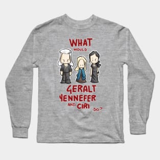 WW Geralt, Yennefer and Ciri do? Long Sleeve T-Shirt